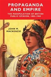 Book cover of Propaganda and Empire by John M. MacKenzie