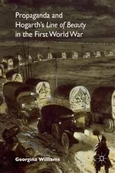 Book cover of Propaganda and Hogarth's Line of Beauty in the First World War by Georgina Williams