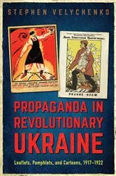 Book cover of Propaganda in Revolutionary Ukraine by Stephen Velychenko