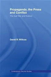 Book cover of Propaganda, the Press and Conflict by David R. Willcox
