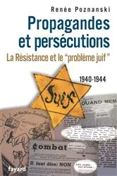 Book cover of Propagandes et persécutions. La Résistance et le «problème juif» by Renée Poznanski