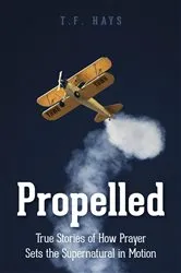 Book cover of Propelled by T. F. Hays