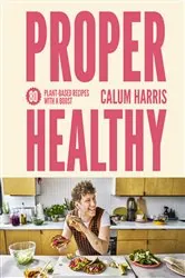 Book cover of Proper Healthy by Calum Harris