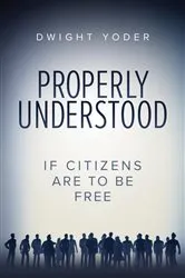 Book cover of Properly Understood by Dwight Yoder