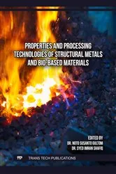 Book cover of Properties and Processing Technologies of Structural Metals and Bio-Based Materials by Noto Susanto Gultom