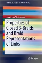 Book cover of Properties of Closed 3-Braids and Braid Representations of Links by Alexander Stoimenow