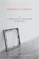 Book cover of Property Is Theft! by Pierre-Joseph Proudhon