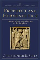 Book cover of Prophecy and Hermeneutics (Studies in Theological Interpretation) by Christopher R. Seitz