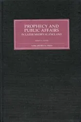 Book cover of Prophecy and Public Affairs in Later Medieval England by Lesley A Coote