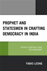 Book cover of Prophet and Statesmen in Crafting Democracy in India by Fabio Leone