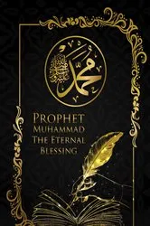 Book cover of Prophet Muhammad, The Eternal Blessing by Mohamed Ismail