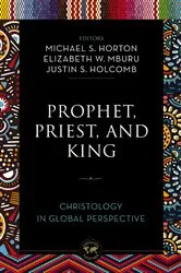 Book cover of Prophet, Priest, and King by Michael Horton