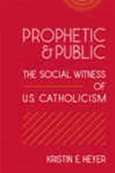 Book cover of Prophetic and Public by Kristin E. Heyer