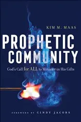 Book cover of Prophetic Community by Kim M. Maas