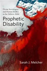 Book cover of Prophetic Disability by Sarah J. Melcher