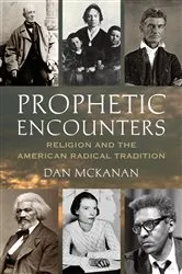 Book cover of Prophetic Encounters by Dan McKanan