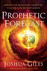 Book cover of Prophetic Forecast by Joshua Giles