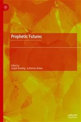 Book cover of Prophetic Futures by Joseph Bowling
