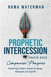 Book cover of Prophetic Intercession Prayer Guide by Roma Waterman