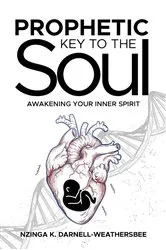 Book cover of Prophetic Key to the Soul by Nzinga K. Darnell-Weathersbee