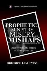 Book cover of Prophetic Ministry, Misery, and Mishaps by Roderick Levi Evans