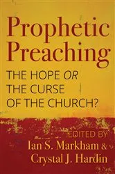 Book cover of Prophetic Preaching by Ian S. Markham