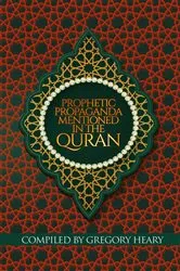 Book cover of Prophetic Propaganda mentioned in the Quran by Gregory Heary