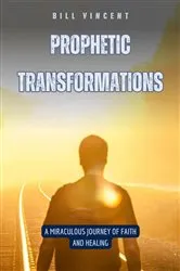 Book cover of Prophetic Transformations by Bill Vincent