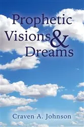 Book cover of Prophetic Visions & Dreams by Craven A. Johnson