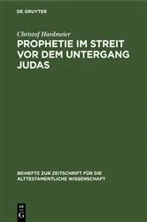 Book cover of Prophetie im Streit vor dem Untergang Judas by Christof Hardmeier