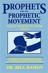 Book cover of Prophets and the Prophetic Movement by Bill Hamon