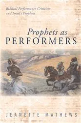 Book cover of Prophets as Performers by Jeanette Mathews