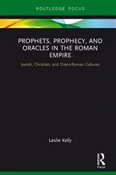 Book cover of Prophets, Prophecy, and Oracles in the Roman Empire by Leslie Kelly