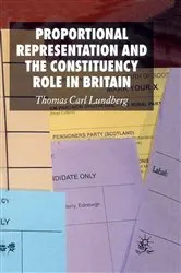 Book cover of Proportional Representation and the Constituency Role in Britain by Thomas Carl Lundberg