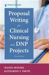 Book cover of Proposal Writing for Clinical Nursing and DNP Projects (3rd ed.) by Wanda Bonnel