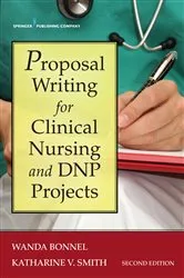 Book cover of Proposal Writing for Clinical Nursing and DNP Projects, Second Edition (2nd ed.) by Wanda Bonnel