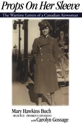 Book cover of Props on Her Sleeve by Carolyn Gossage