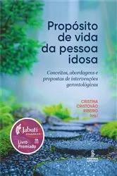 Book cover of Propósito de vida da pessoa idosa by Cristina Cristovão Ribeiro