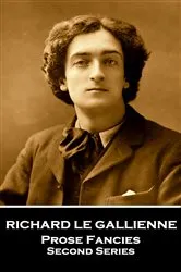 Book cover of Prose Fancies (Second Series) by Richard Le Gallienne