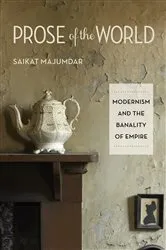 Book cover of Prose of the World by Saikat Majumdar