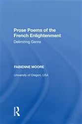 Book cover of Prose Poems of the French Enlightenment by Fabienne Moore