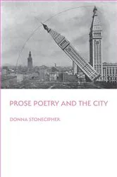Book cover of Prose Poetry and the City by Donna Stonecipher
