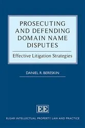 Book cover of Prosecuting and Defending Domain Name Disputes by Daniel R. Bereskin