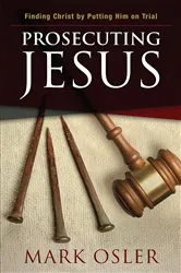 Book cover of Prosecuting Jesus by Mark Osler