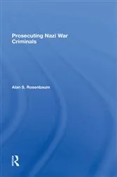 Book cover of Prosecuting Nazi War Criminals by Alan S Rosenbaum