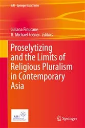 Book cover of Proselytizing and the Limits of Religious Pluralism in Contemporary Asia by Unknown