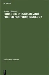 Book cover of Prosodic Structure and French Morphophonology by Stepehn J. Hannahs