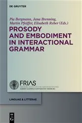 Book cover of Prosody and Embodiment in Interactional Grammar by Pia Bergmann
