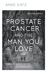 Book cover of Prostate Cancer and the Man You Love (2nd ed.) by Anne Katz