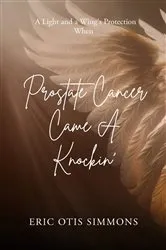 Book cover of Prostate Cancer Came A Knockin' by Simmons, Eric, Otis